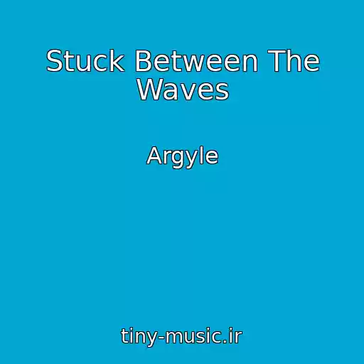 کاور آهنگ Stuck Between The Waves از Argyle