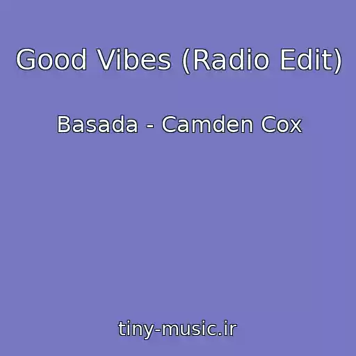 کاور آهنگ Good Vibes (Radio Edit) از Basada - Camden Cox