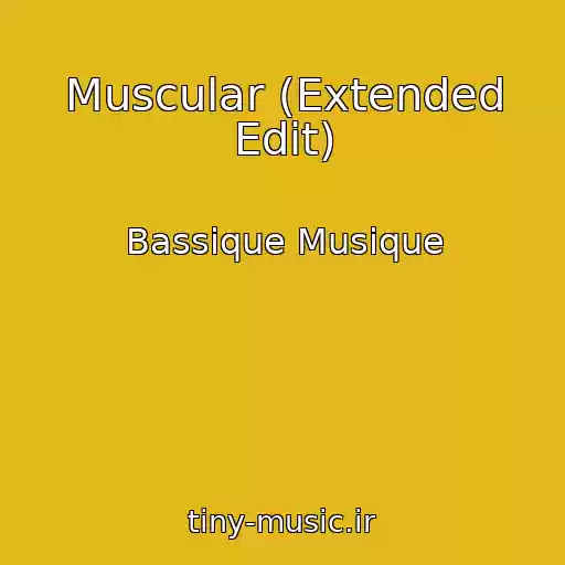 کاور آهنگ Muscular (Extended Edit) از Bassique Musique