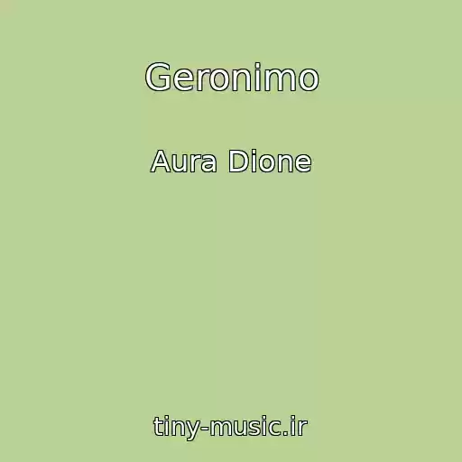 کاور آهنگ Geronimo از Aura Dione