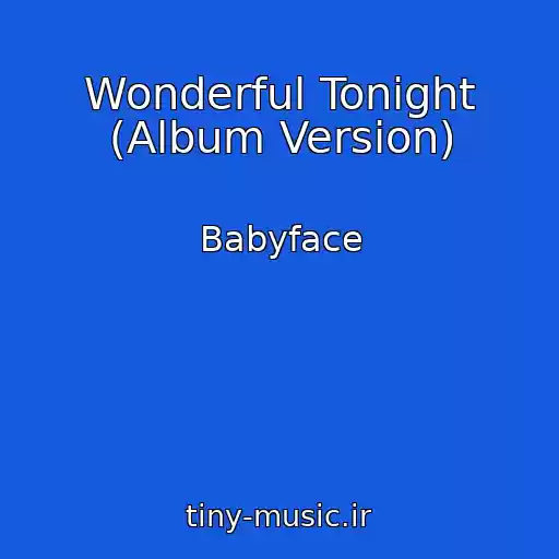 کاور آهنگ Wonderful Tonight (Album Version) از Babyface