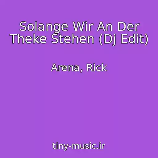 کاور آهنگ Solange Wir An Der Theke Stehen (Dj Edit) از Arena, Rick