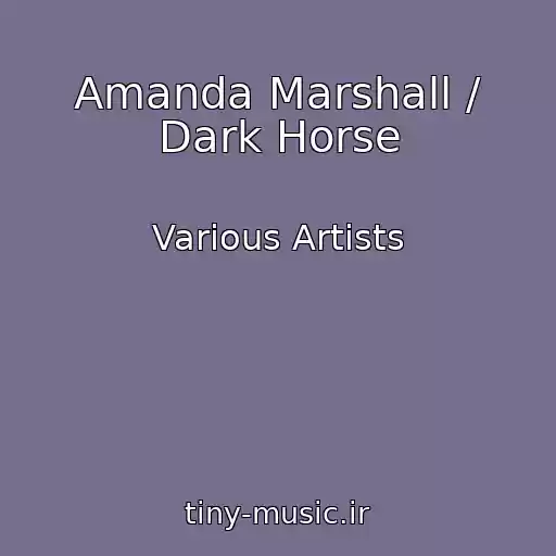 کاور آهنگ Amanda Marshall / Dark Horse از Various Artists
