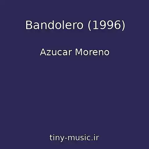کاور آهنگ Bandolero (1996) از Azucar Moreno