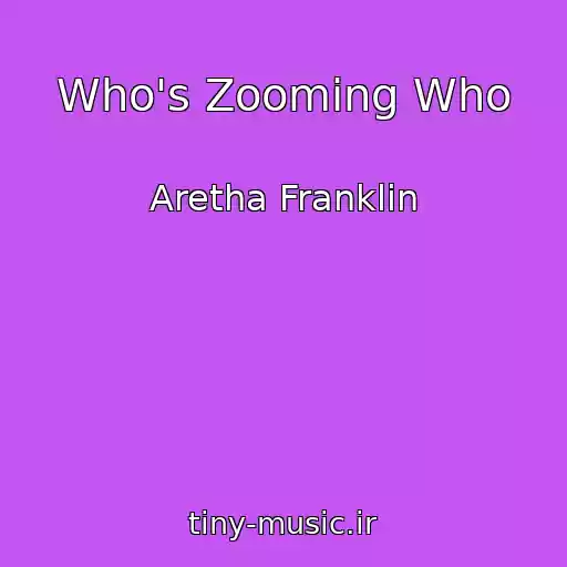 کاور آهنگ Who's Zooming Who از Aretha Franklin