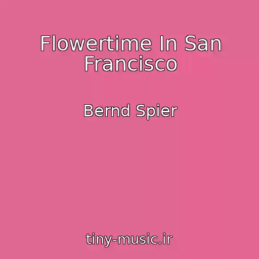کاور آهنگ Flowertime In San Francisco از Bernd Spier