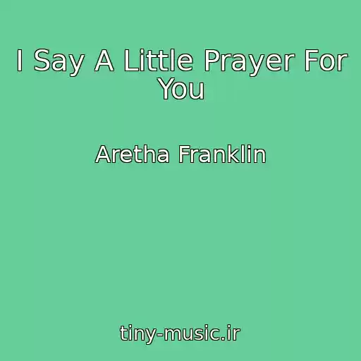 کاور آهنگ I Say A Little Prayer For You از Aretha Franklin