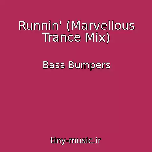 کاور آهنگ Runnin' (Marvellous Trance Mix) از Bass Bumpers