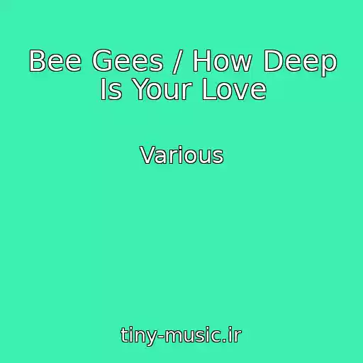 کاور آهنگ Bee Gees / How Deep Is Your Love از Various