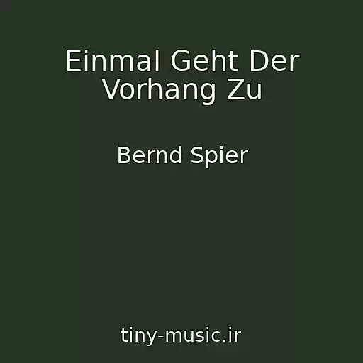 کاور آهنگ Einmal Geht Der Vorhang Zu از Bernd Spier
