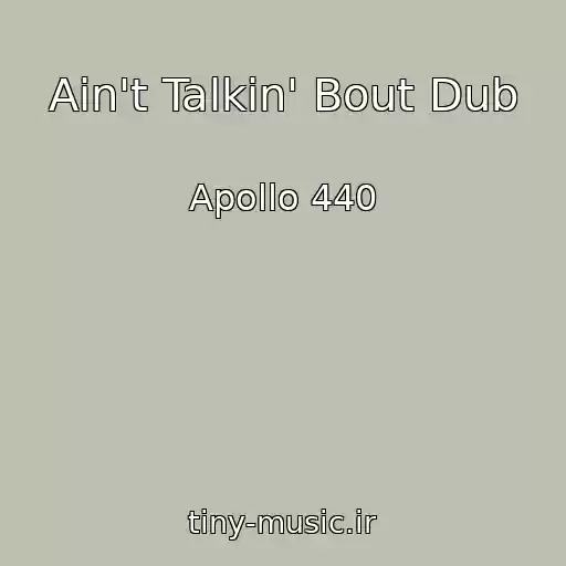 کاور آهنگ Ain't Talkin' Bout Dub از Apollo 440