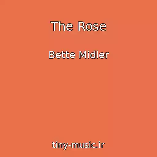 کاور آهنگ The Rose از Bette Midler