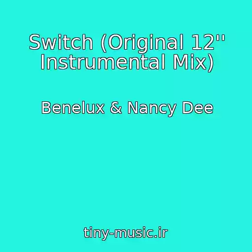 کاور آهنگ Switch (Original 12'' Instrumental Mix) از Benelux & Nancy Dee