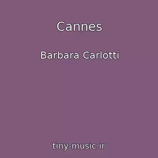 کاور آهنگ Cannes از Barbara Carlotti