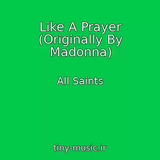کاور آهنگ Like A Prayer (Originally By Madonna) از All Saints