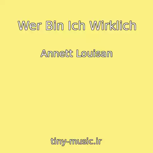 کاور آهنگ Wer Bin Ich Wirklich از Annett Louisan