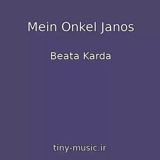 کاور آهنگ Mein Onkel Janos از Beata Karda