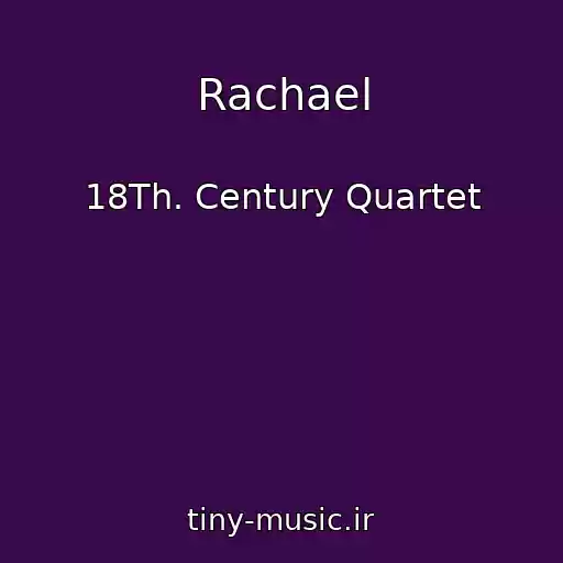 کاور آهنگ Rachael از 18Th. Century Quartet