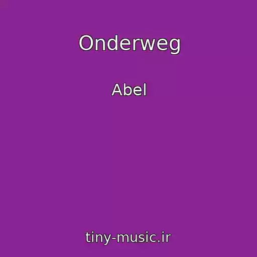 کاور آهنگ Onderweg از Abel