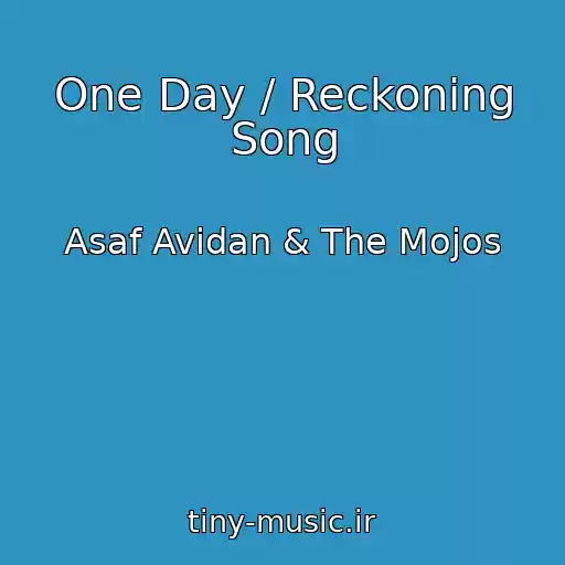 کاور آهنگ One Day / Reckoning Song از Asaf Avidan & The Mojos