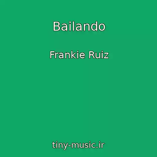 کاور آهنگ Bailando از Frankie Ruiz