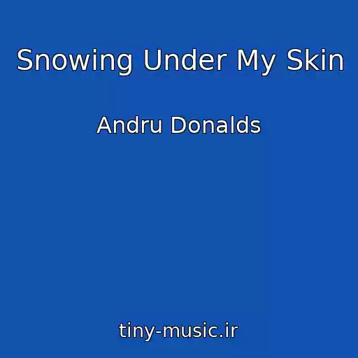 کاور آهنگ Snowing Under My Skin از Andru Donalds