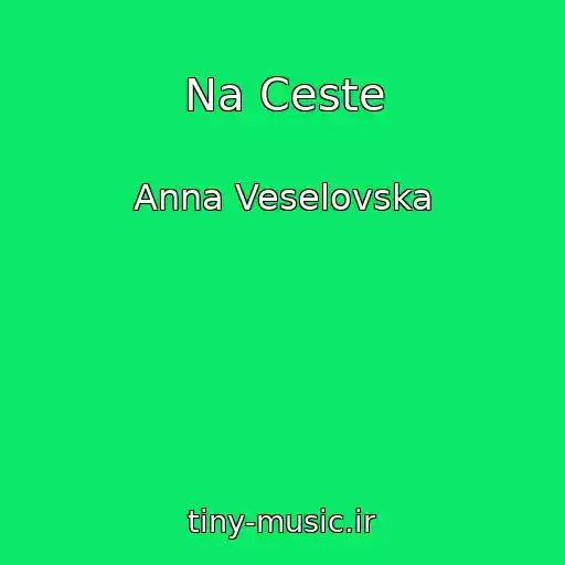 کاور آهنگ Na Ceste از Anna Veselovska