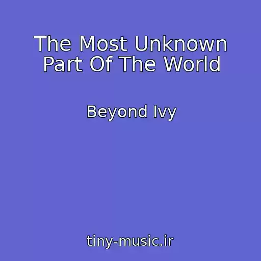 کاور آهنگ The Most Unknown Part Of The World از Beyond Ivy