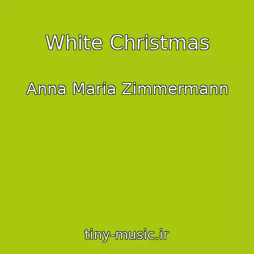 کاور آهنگ White Christmas از Anna Maria Zimmermann
