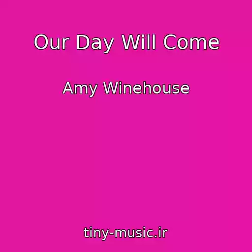 کاور آهنگ Our Day Will Come از Amy Winehouse
