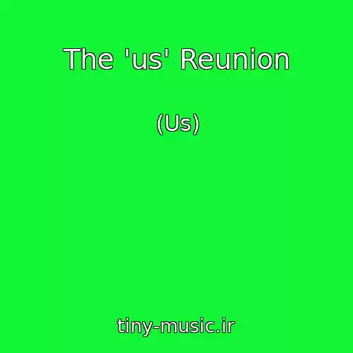 کاور آهنگ The 'us' Reunion از (Us)