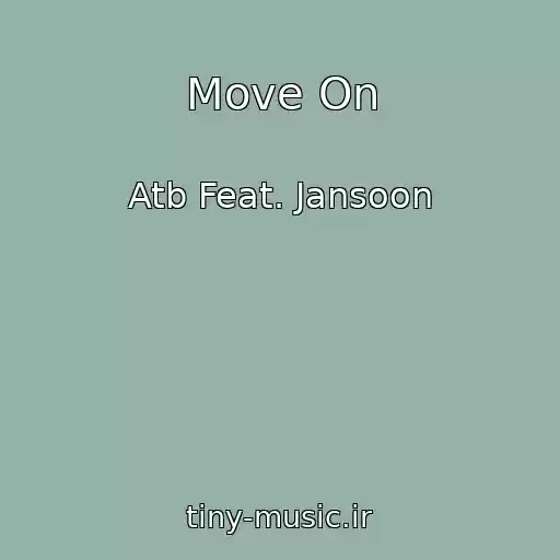 کاور آهنگ Move On از Atb Feat. Jansoon
