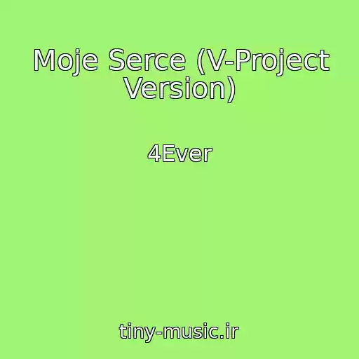 کاور آهنگ Moje Serce (V-Project Version) از 4Ever