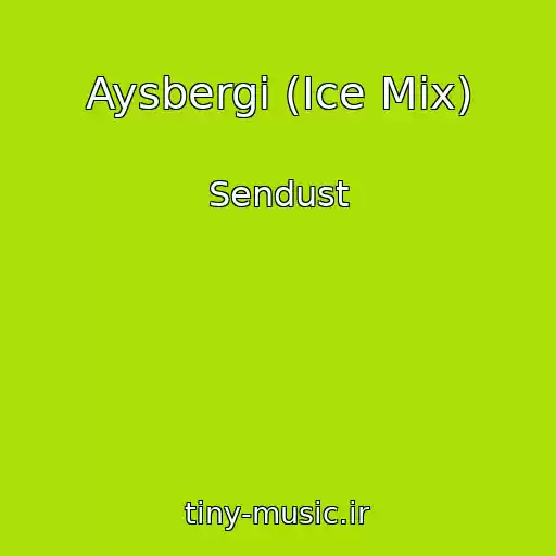 کاور آهنگ Aysbergi (Ice Mix) از Sendust