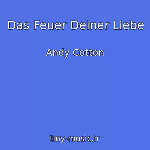 کاور آهنگ Das Feuer Deiner Liebe از Andy Cotton