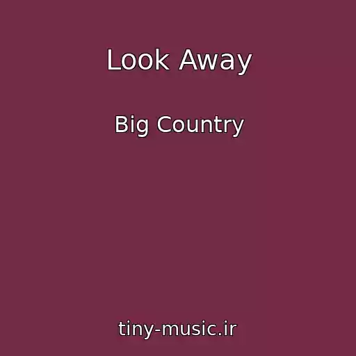 کاور آهنگ Look Away از Big Country