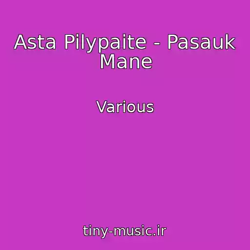 کاور آهنگ Asta Pilypaite - Pasauk Mane از Various