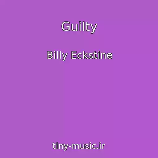 کاور آهنگ Guilty از Billy Eckstine