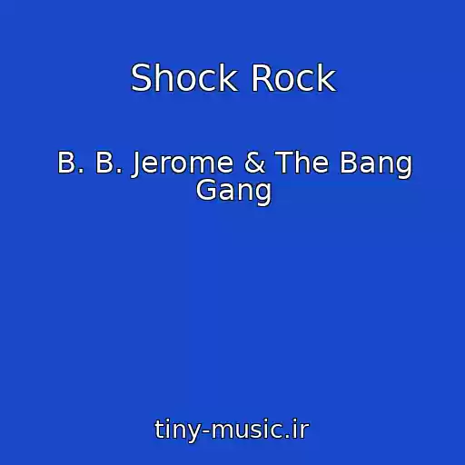 کاور آهنگ Shock Rock از B. B. Jerome & The Bang Gang