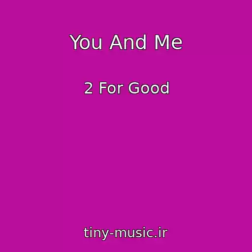کاور آهنگ You And Me از 2 For Good