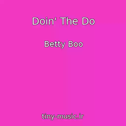 کاور آهنگ Doin' The Do از Betty Boo
