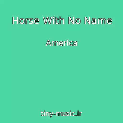 کاور آهنگ Horse With No Name از America