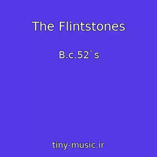 کاور آهنگ The Flintstones از B.c.52`s