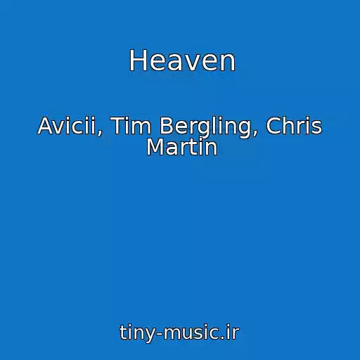 کاور آهنگ Heaven از Avicii, Tim Bergling, Chris Martin