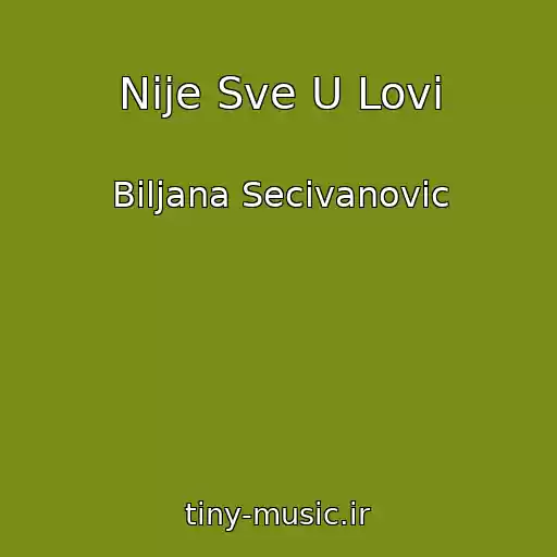 کاور آهنگ Nije Sve U Lovi از Biljana Secivanovic