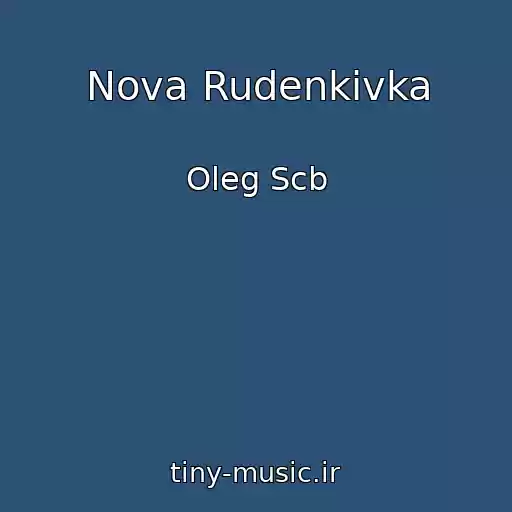 کاور آهنگ Nova Rudenkіvka از Oleg Scb