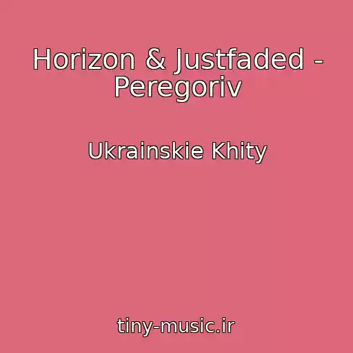 کاور آهنگ Horizon & Justfaded - Peregorіv از Ukrainskie Khity