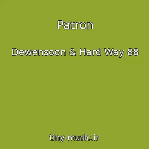 کاور آهنگ Patron از Dewensoon & Hard Way 88