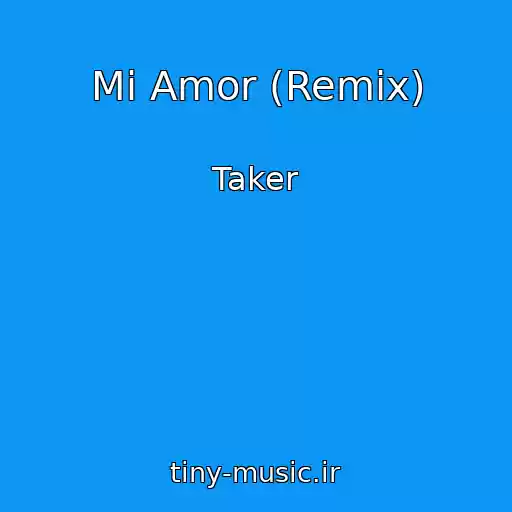 کاور آهنگ Mi Amor (Remix) از Taker