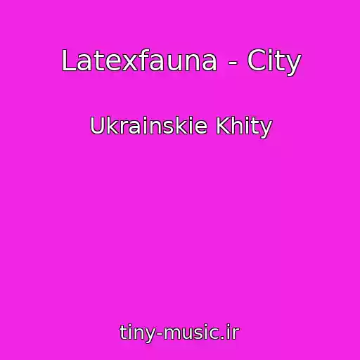 کاور آهنگ Latexfauna - City از Ukrainskie Khity
